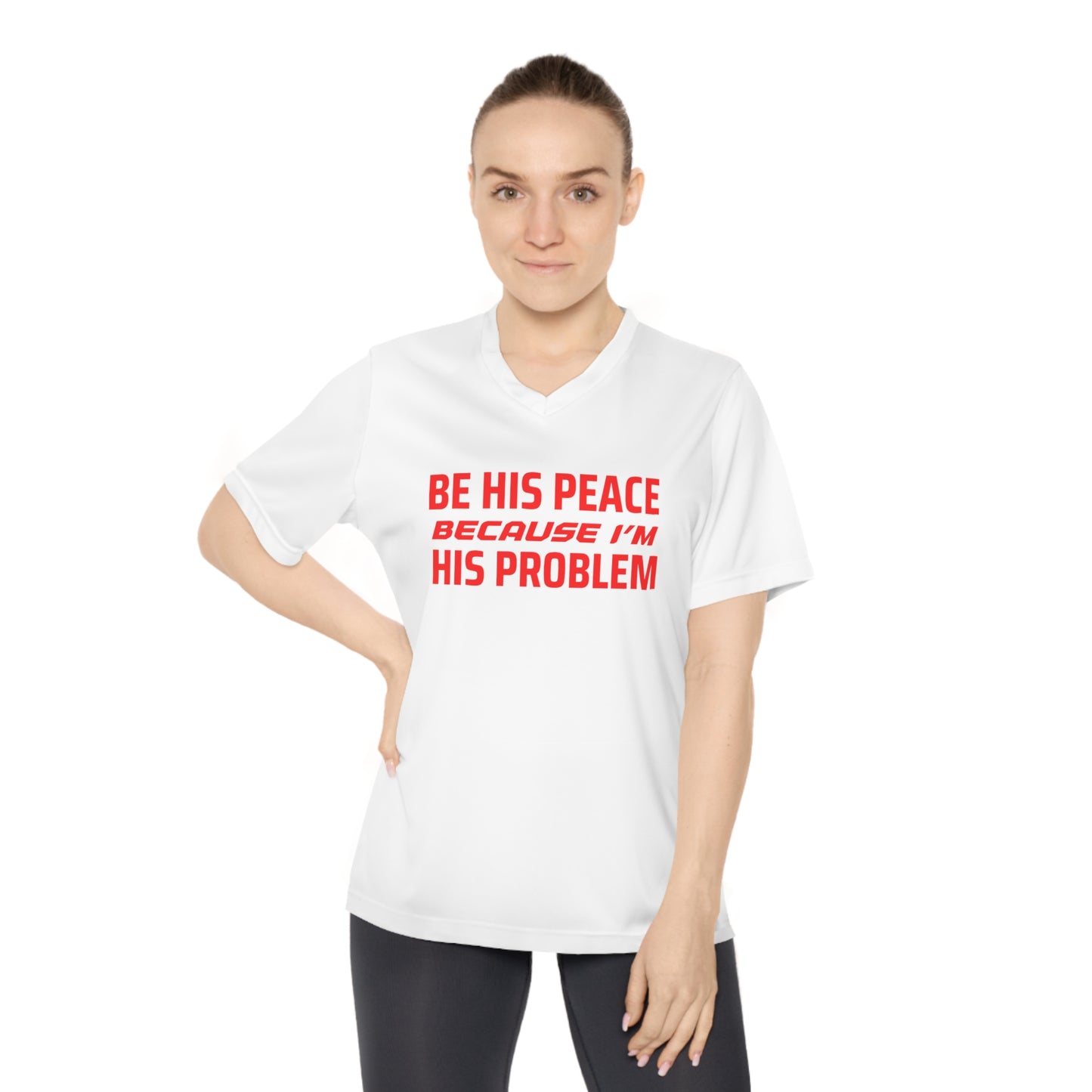 ThurmanatorX Art | Be His Peace, Because I’m His Problem | Aphrodisiart | Performance V-Neck Tee