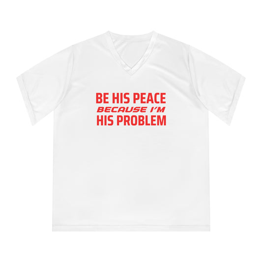 ThurmanatorX Art | Be His Peace, Because I’m His Problem | Aphrodisiart | Performance V-Neck Tee