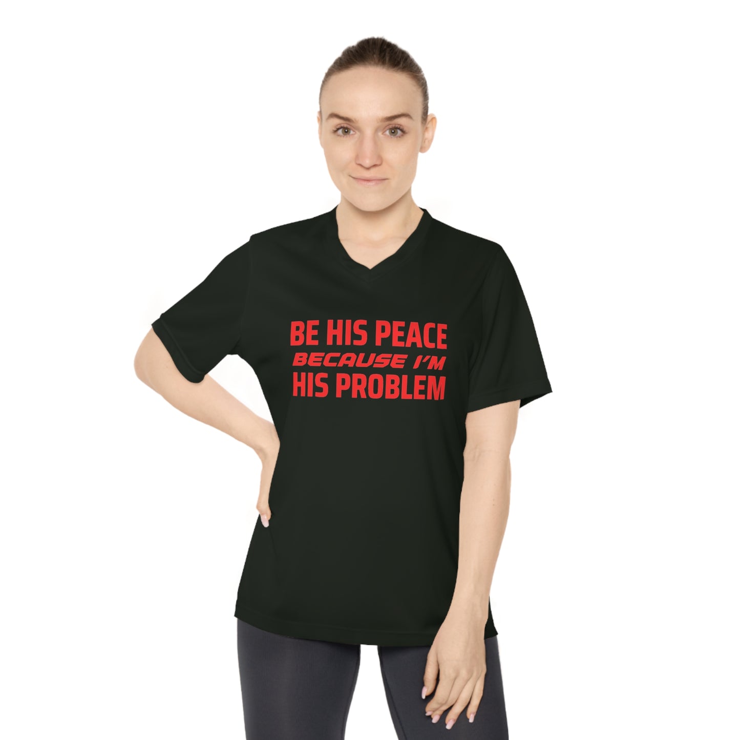 ThurmanatorX Art | Be His Peace, Because I’m His Problem | Aphrodisiart | Performance V-Neck Tee