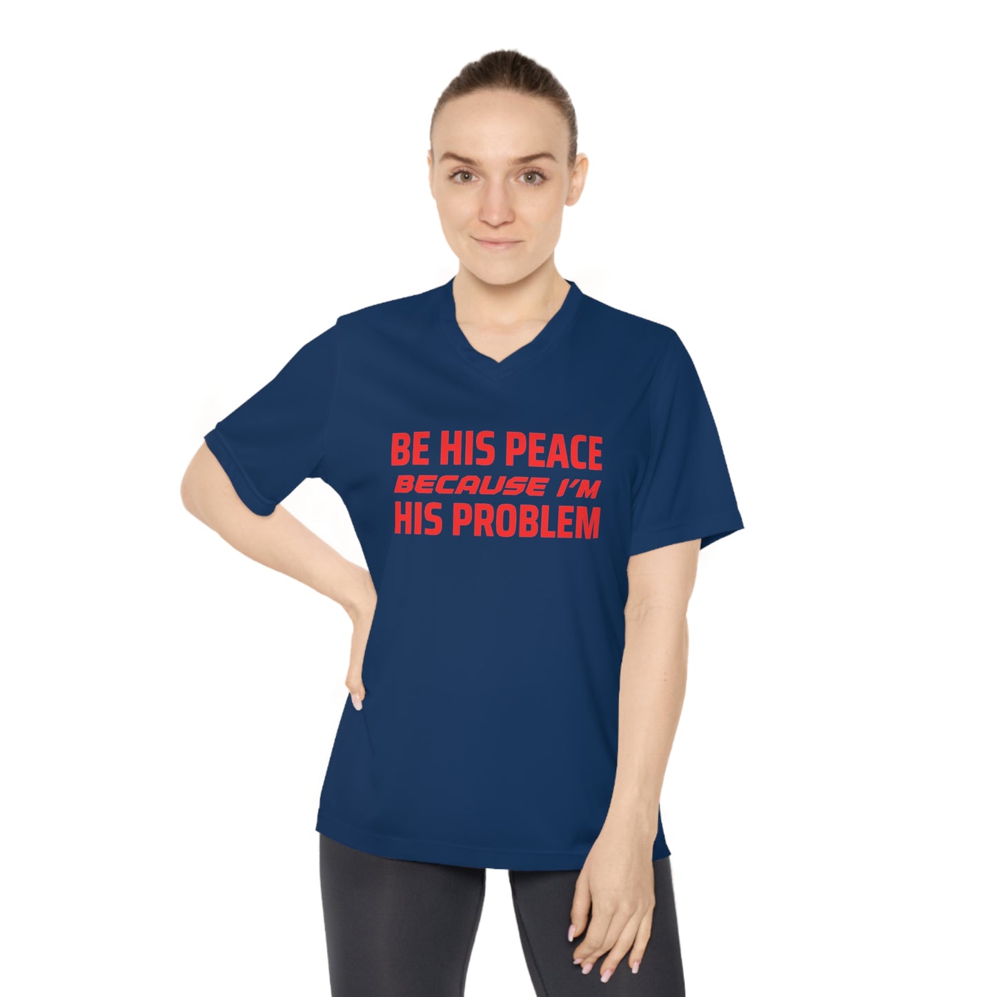 ThurmanatorX Art | Be His Peace, Because I’m His Problem | Aphrodisiart | Performance V-Neck Tee